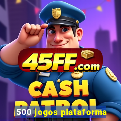 500 jogos plataforma